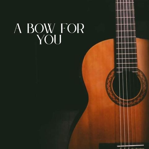 A Bow for You