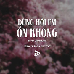 Đừng Hỏi Em Ổn Không