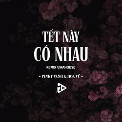 Tết Này Có Nhau