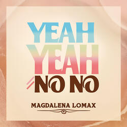 Yeah Yeah No No