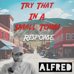 Try That In A Small Town Response