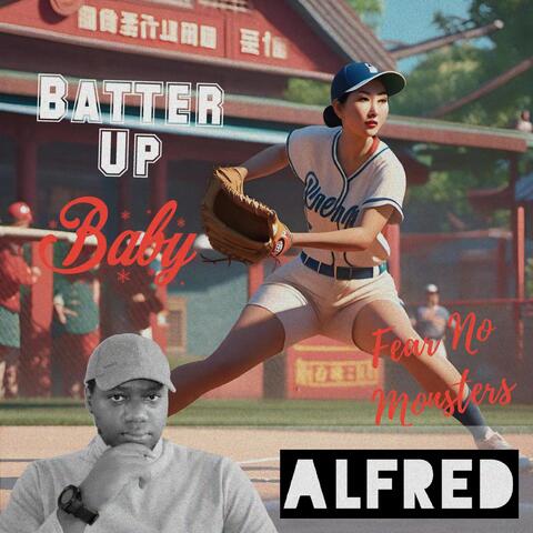 Batter Up Baby Fear No Monsters
