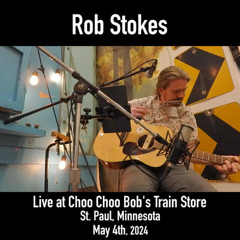 Live at Choo Choo Bob's Train Store, St. Paul, Minnesota, May 4th, 2024