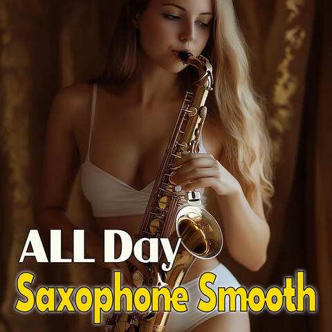 All Day Saxophone Smooth