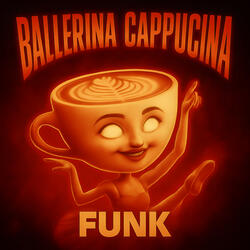 BALLERINA CAPPUCCINA FUNK