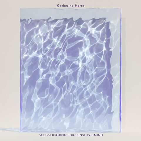 Self-Soothing for Sensitive Mind