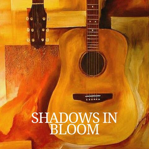 Shadows in Bloom