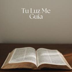 Tu Luz Me Guía