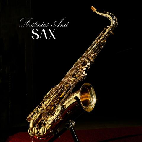 Destinies And Sax