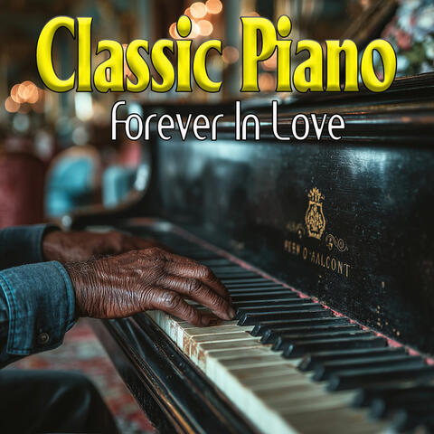 Classic Piano Forever In Love