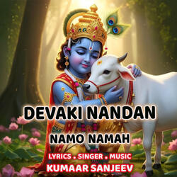Devaki Nandan Namo Namah