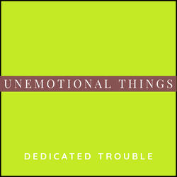 Unemotional Things