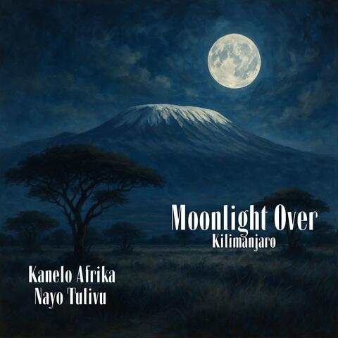 Moonlight Over Kilimanjaro