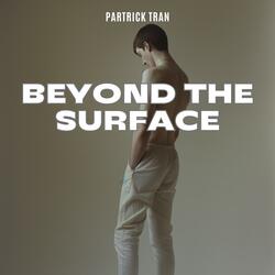 Beyond the Surface