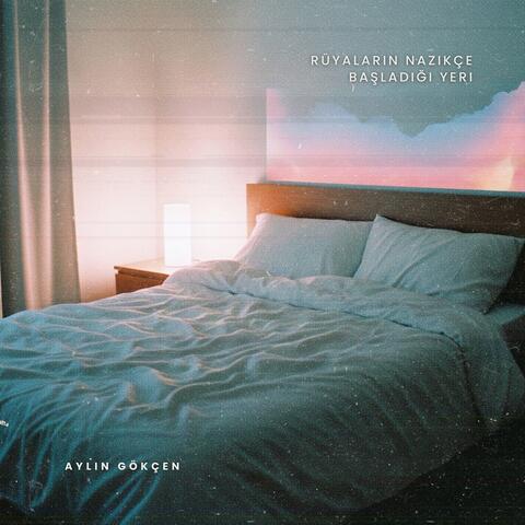 Rüyaların Nazikçe Başladığı Yer