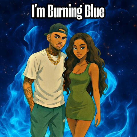 I’m Burning Blue