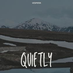 Quietly