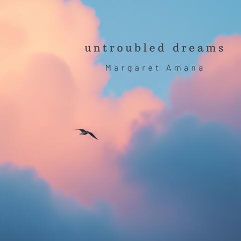 Untroubled Dreams