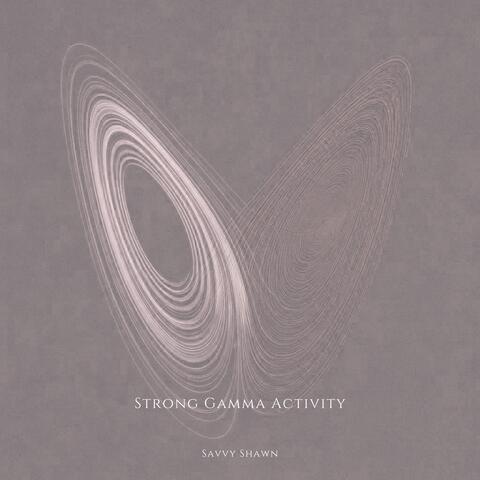 Strong Gamma Activity