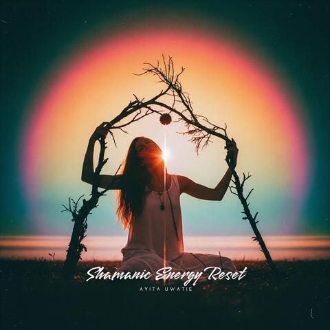 Shamanic Energy Reset
