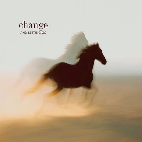 Change and Letting Go