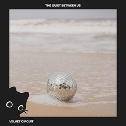 The Quiet Between Us