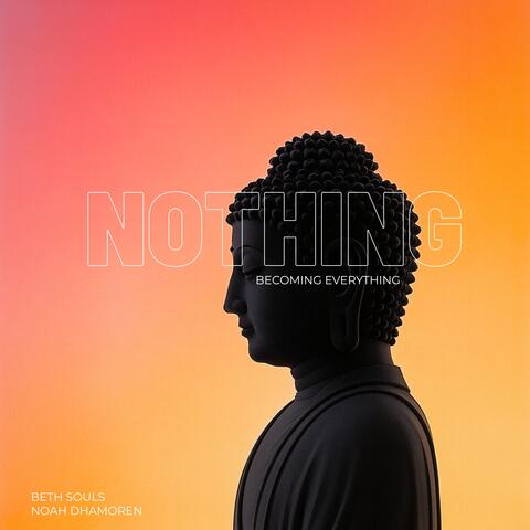 Nothing Becoming Everything