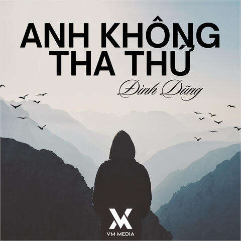 Anh Không Tha Thứ