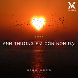 Anh Thương Em Còn Non Dại