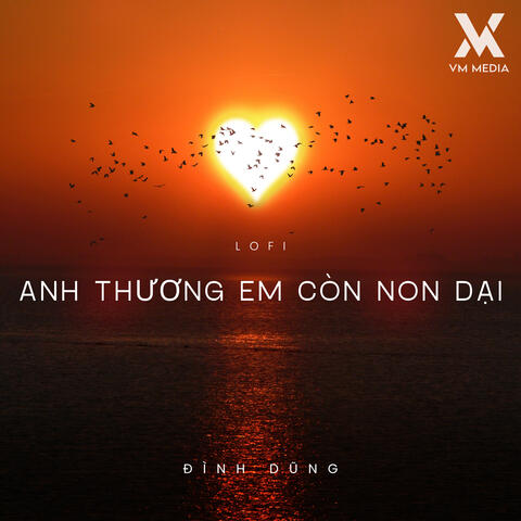 Anh Thương Em Còn Non Dại