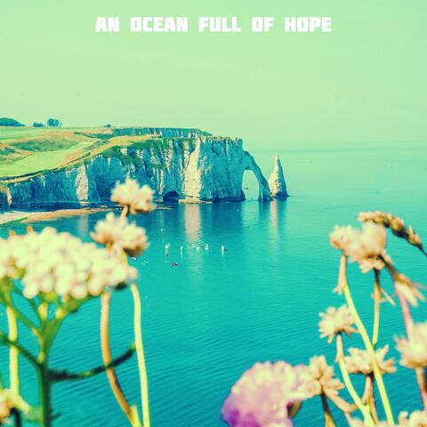 An Ocean Full Of Hope