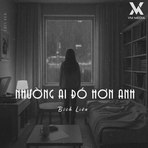 Nhường Ai Đó Hơn Anh