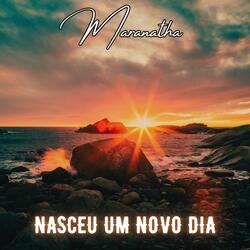 Nasceu um Novo Dia