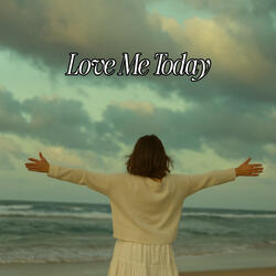 Love Me Today