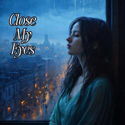 Close My Eyes