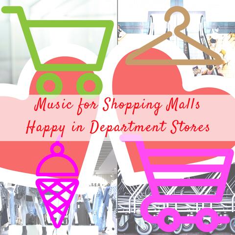 Happy in Department Stores