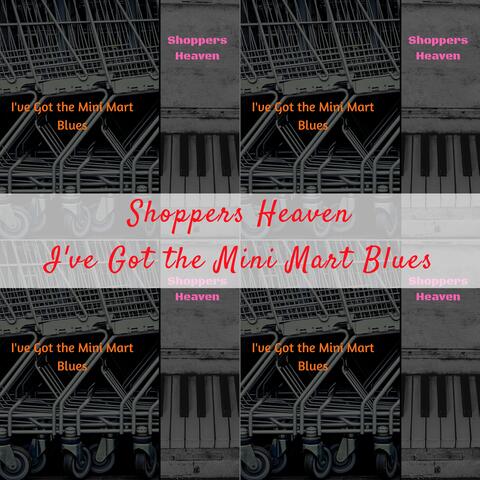 I've Got the Mini Mart Blues