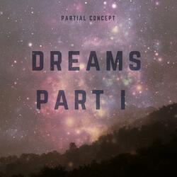 Dreams, Pt. 1
