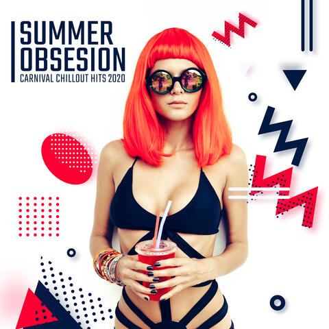 Summer Obsesion Carnival Chillout Hits 2020