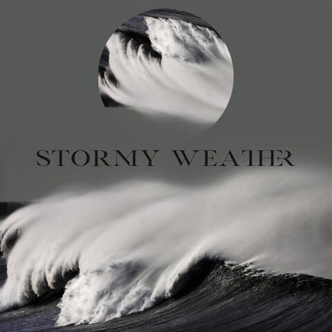 „ Stormy Weather ”