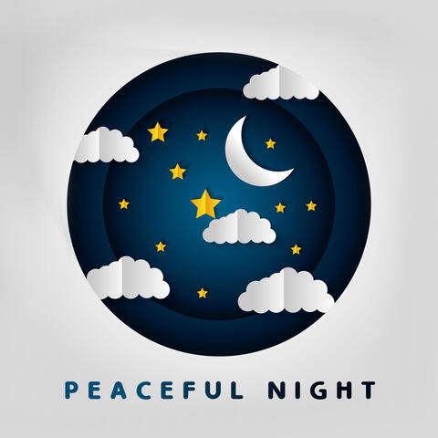 Peaceful Night – Go to Bed, Rest and Sleep Deeply All Night Long