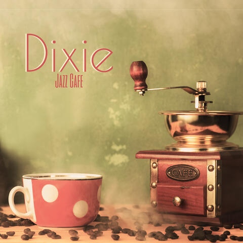 Dixie Jazz Cafe: Best 2020 Smooth Instrumentals Mix for Cafe