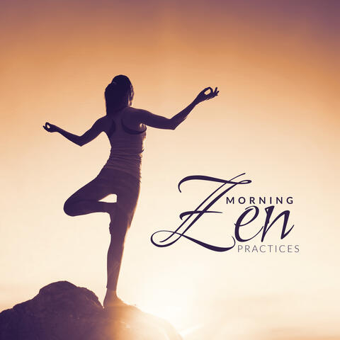 Morning Zen Practices (Music for Meditation and Yoga 2020)
