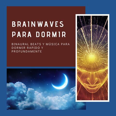 Brainwaves para Dormir – Binaural Beats y Música para Dormir Rapido y Profundamente
