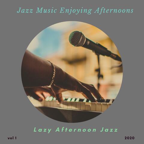 Jazz Music Enjoying Afternoons