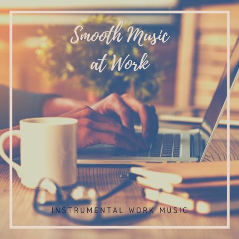 Smooth Music at Work