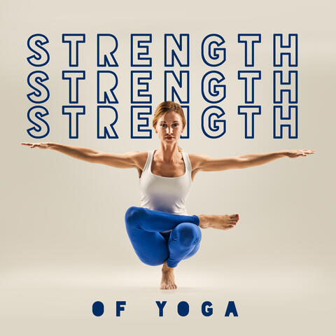 Strength of Yoga - Poses to Practice Every Day