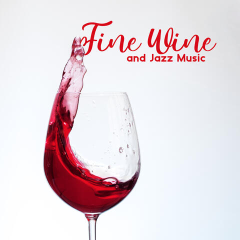 Fine Wine and Jazz Music: Perfect Musical Set for a Relaxing Evening