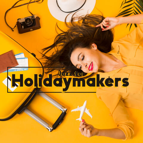 Jazz for Holidaymakers – Music for Summer Getaway