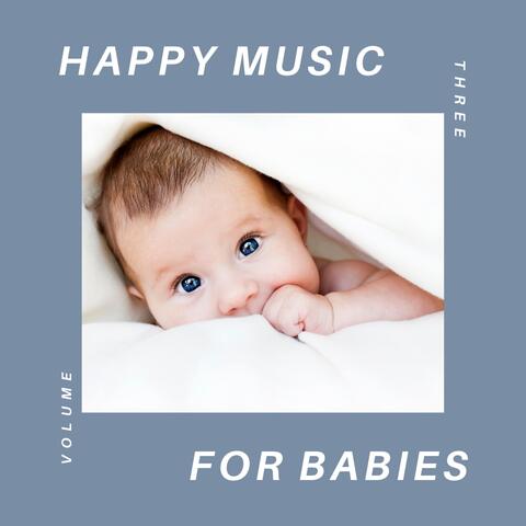 Happy Music for Babies, Vol. 3